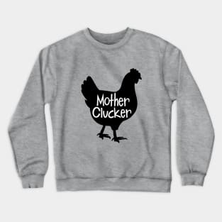 Mother Clucker Crewneck Sweatshirt